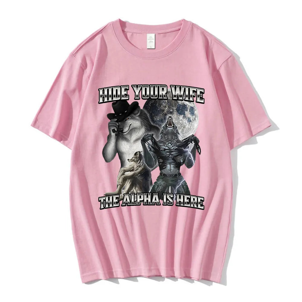 Hide Your Wife The Alpha Is Here T-shirts