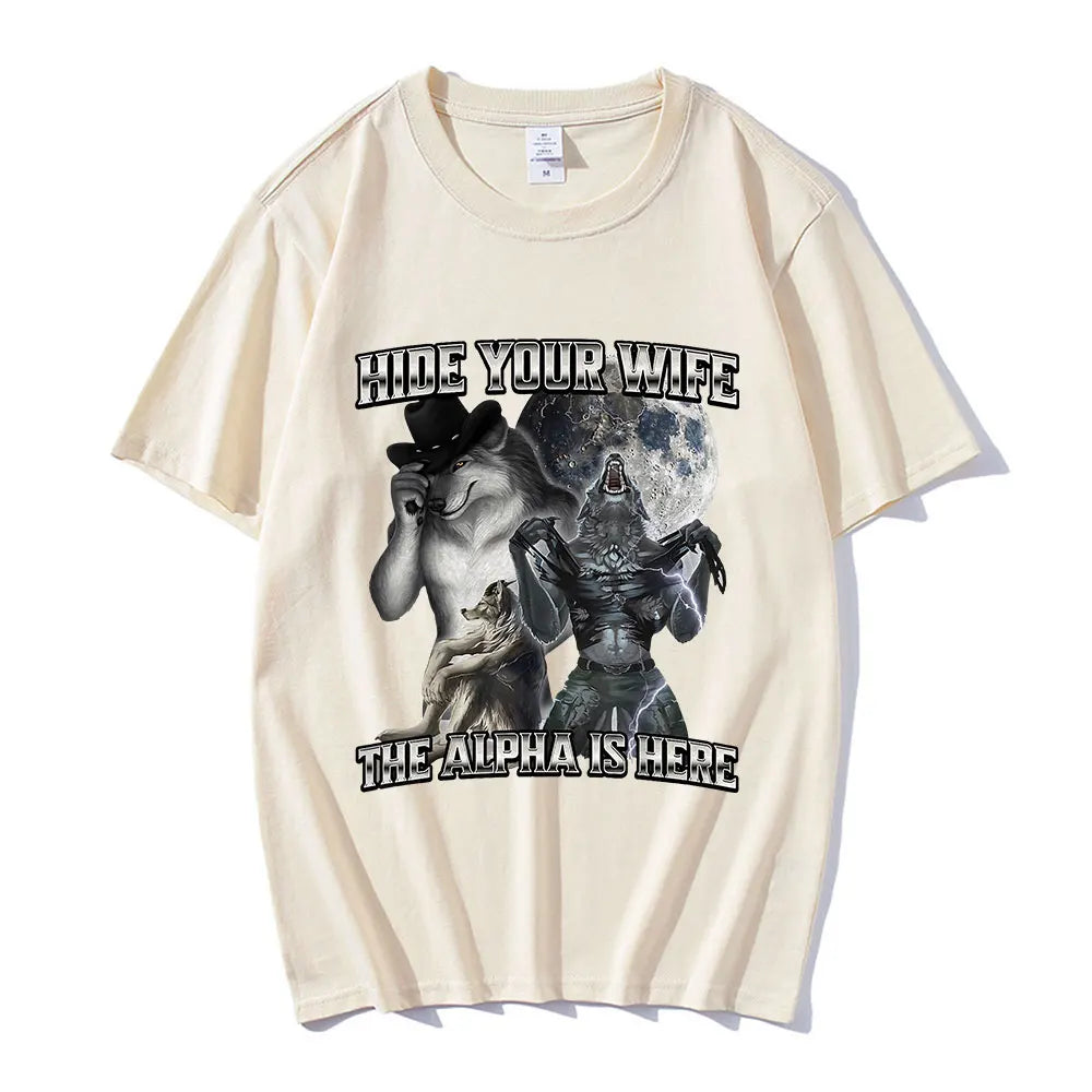 Hide Your Wife The Alpha Is Here T-shirts