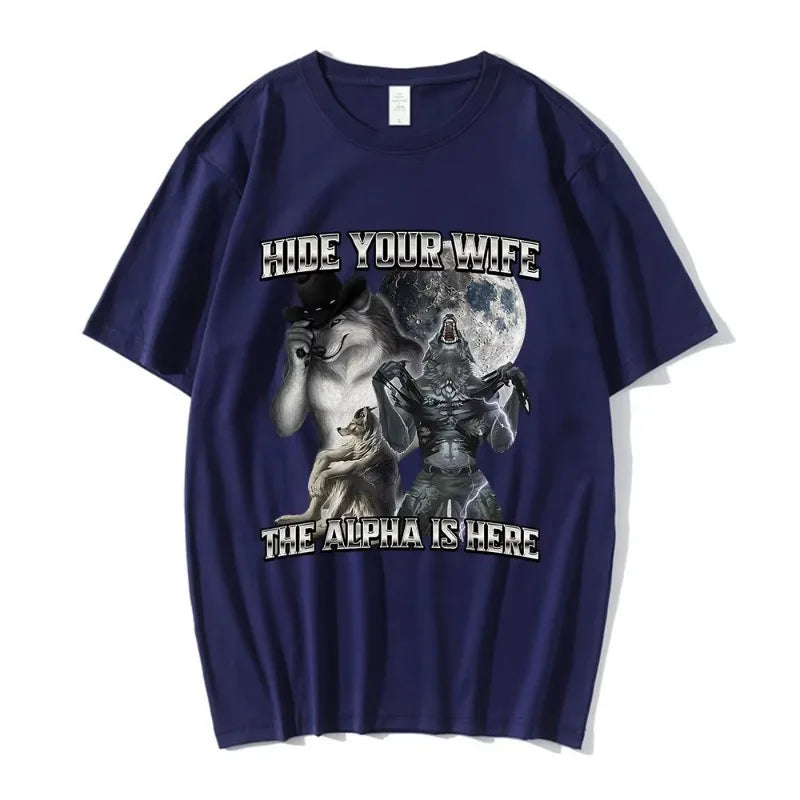 Hide Your Wife The Alpha Is Here T-shirts