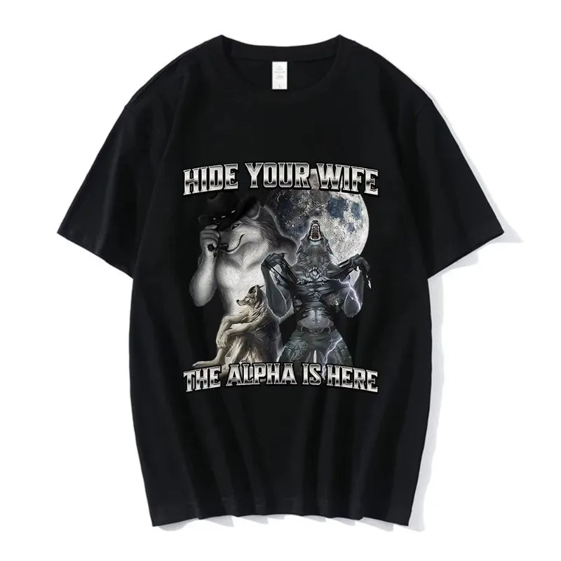 Hide Your Wife The Alpha Is Here T-shirts